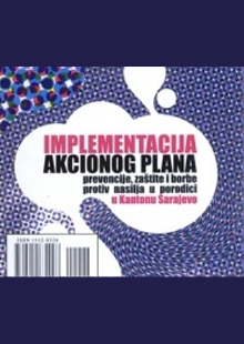 Implementacija akcionog plana prevencije, za&scaron;tite i borbe protiv nasilja u porodici u Kantonu Sarajevo