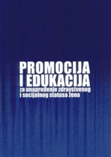 Promocija i edukacija za unaprijeđenje zdravstvenog i socijalnog statusa žena