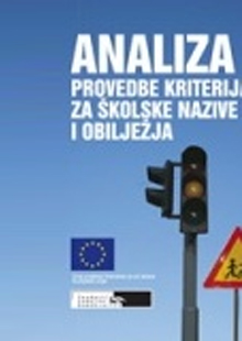 Analiza provedbe "Kriterija za &scaron;kolske nazive i obilježja" u osnovnim, područnim i srednjim &scaron;kolama u Bosni i Hercegovini