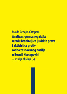 Analiza sigurnosnog rizika u radu braniteljica ljudskih prava i aktivistica protiv rodno zasnovanog nasilja u Bosni i Hercegovini